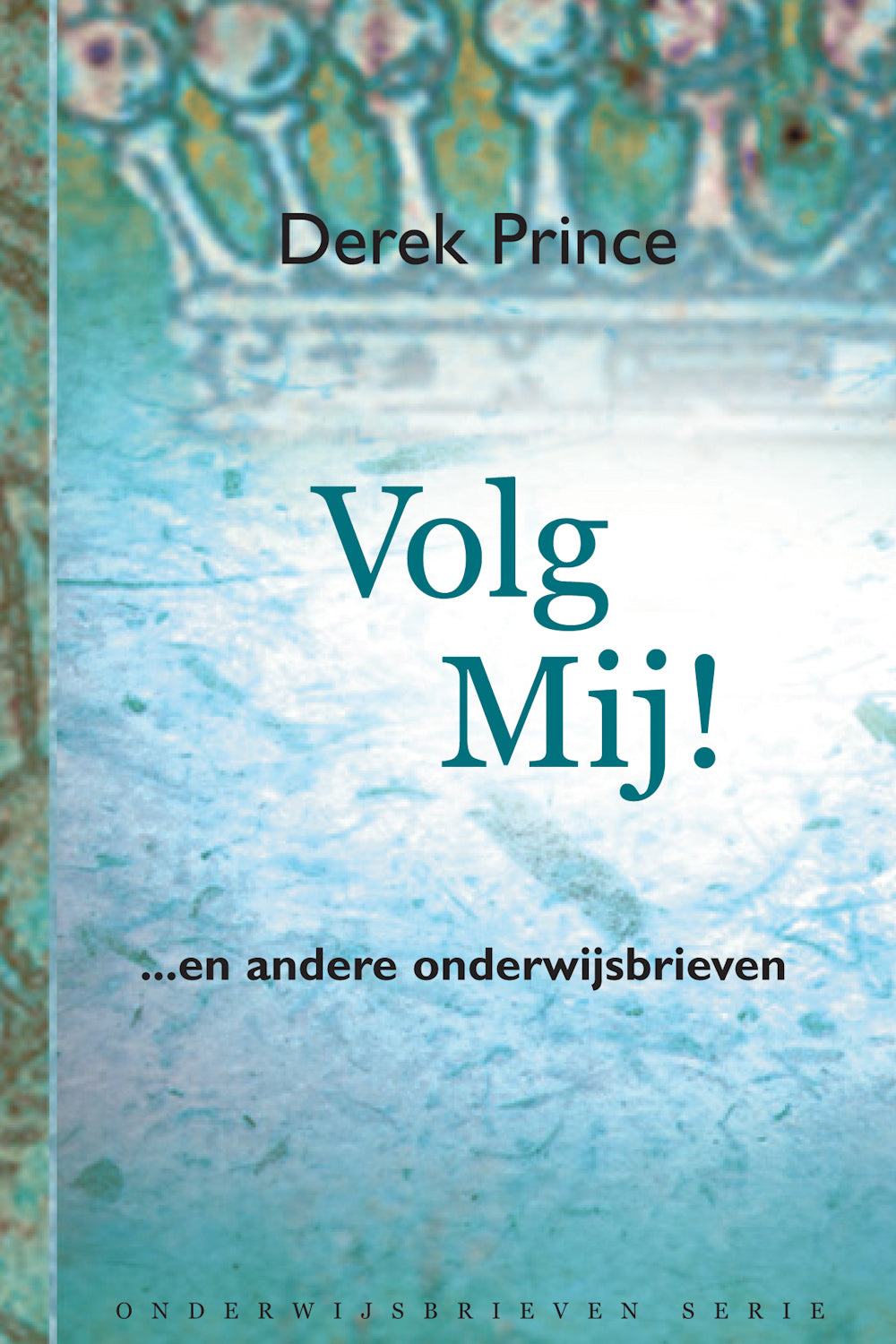 Volg mij! - Derek Prince (Paperback)