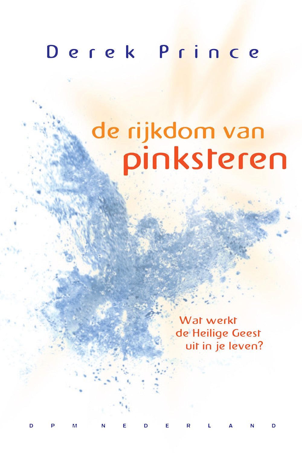De rijkdom van Pinksteren - Derek Prince (Paperback)