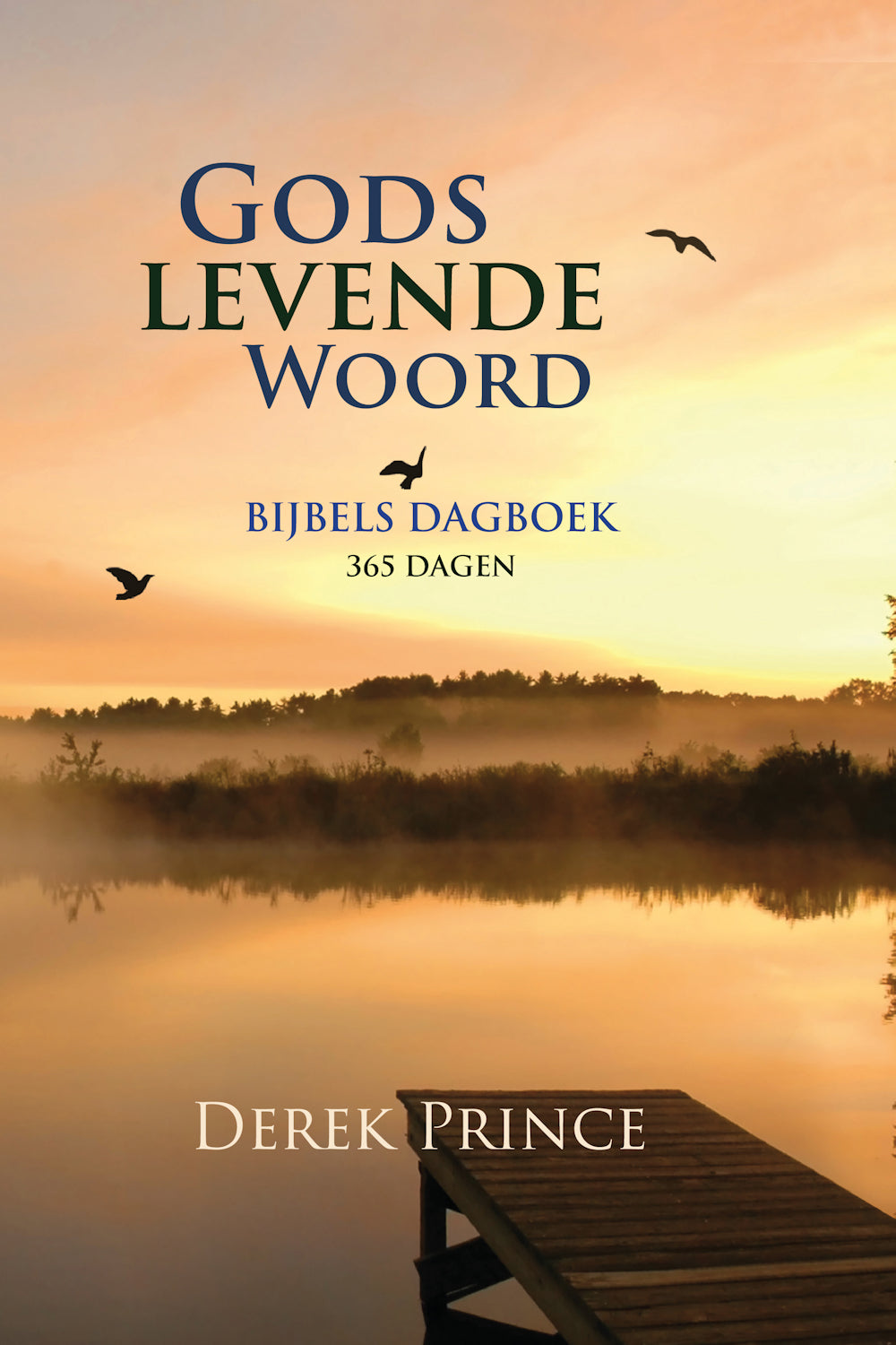 Bijbels dagboek Gods levende Woord - Derek Prince (Hardcover)