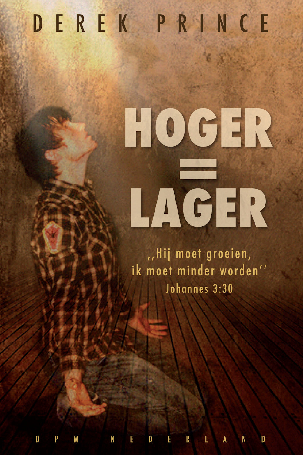 Hoger = lager - Derek Prince (Paperback)