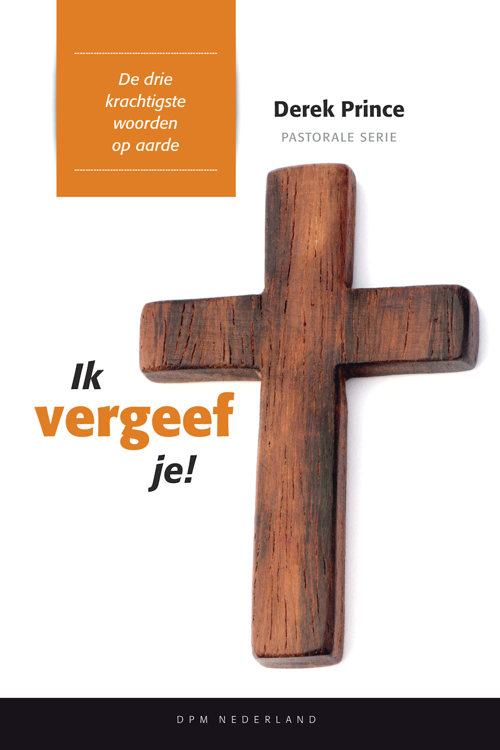Ik vergeef je - Derek Prince (Paperback)