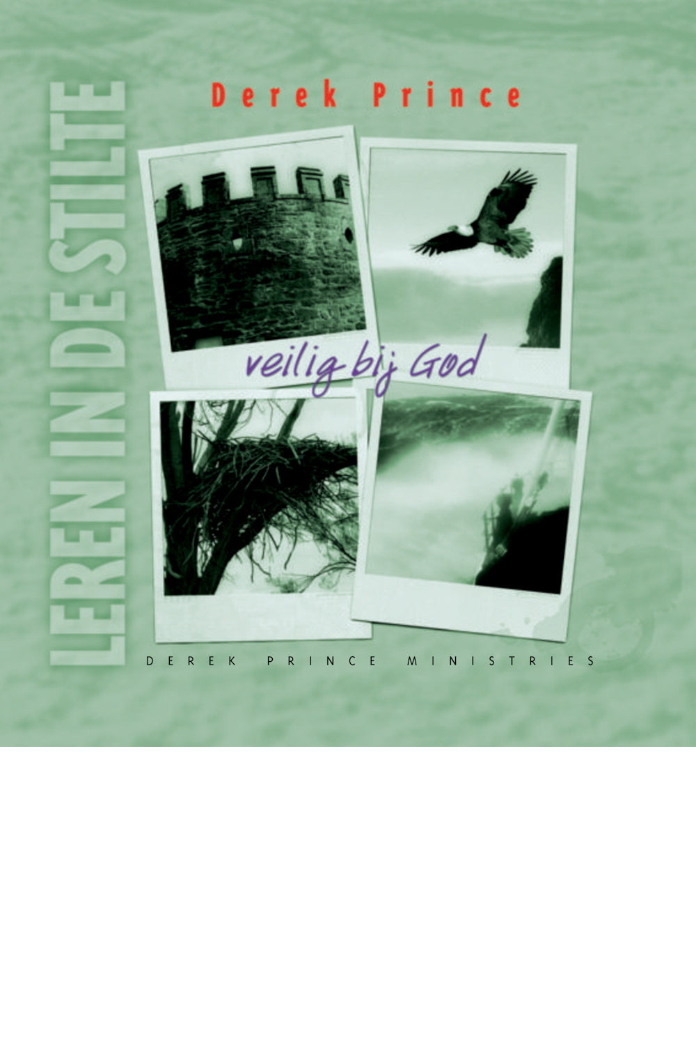 Serie: Leren in de stilte - Veilig bij God - Derek Prince (Hardcover)