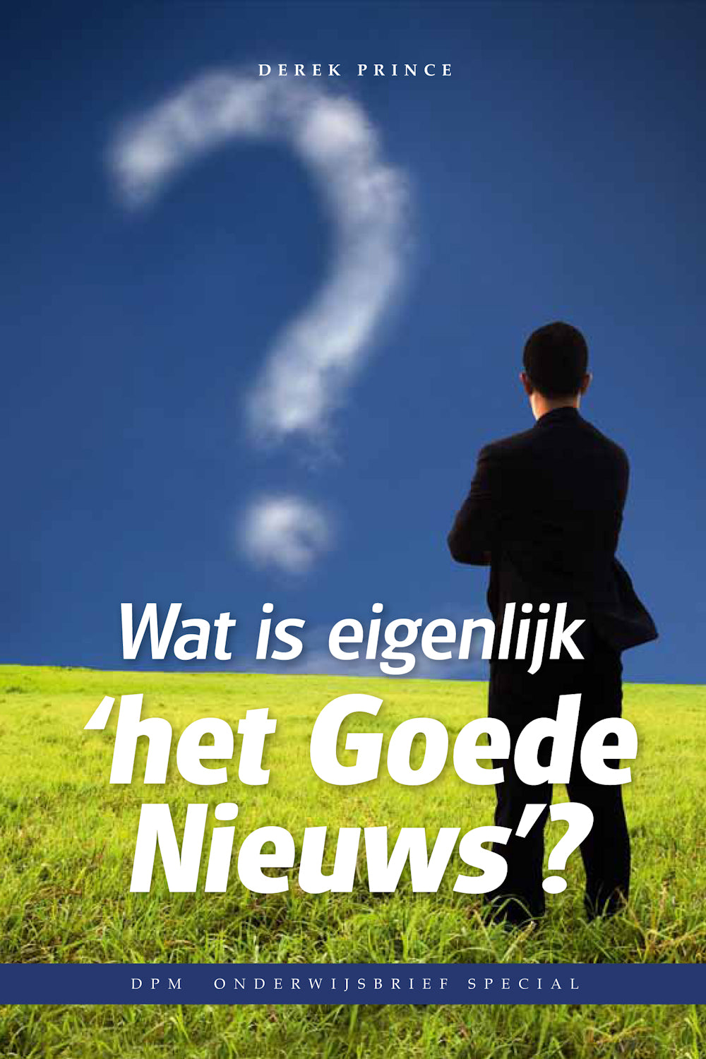 Wat is eigenlijk 'Het goede nieuws'? - Derek Prince (Paperback)